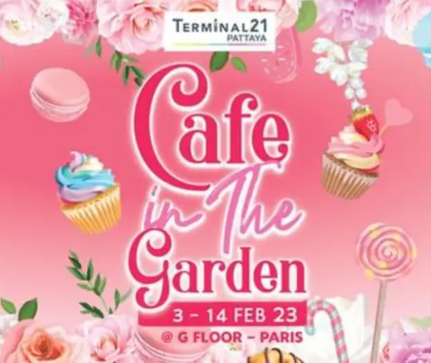 งาน Café in the Garden@Terminal21 Pattaya 3-14 ก.พ. 66 [Archive] เทศกาลงานในพัทยา