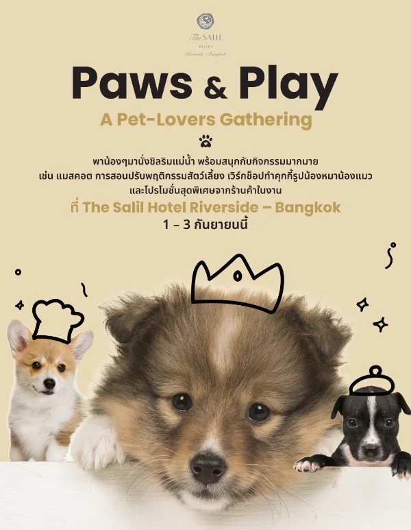 Paws & Play A Pet-Lovers Gathering @The Salil Hotel Riverside - Bangkok 1 กันยายน 2566 กิจกรรม งานแฟร์สัตว์เลี้ยง ปี 2566