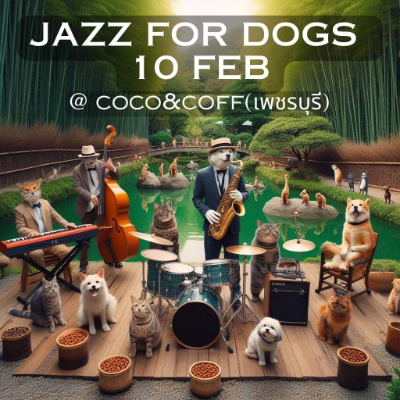 JAZZ For Dogs เสาร์ที่ 10 กุมภาพันธ์​ 2567 ตารางกิจกรรมท่องเที่ยว จ.เพชรบุรี ประจำปีนี้ 2567