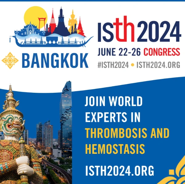 ISTH 2024 Congress วันที่ 22-26 มิถุนายน 2567 