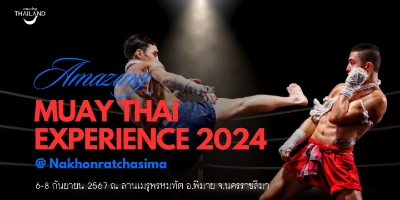  AMAZING MUAY THAI EXPEREIENCE 2024 วันที่  6-8 กันยายน 2567 