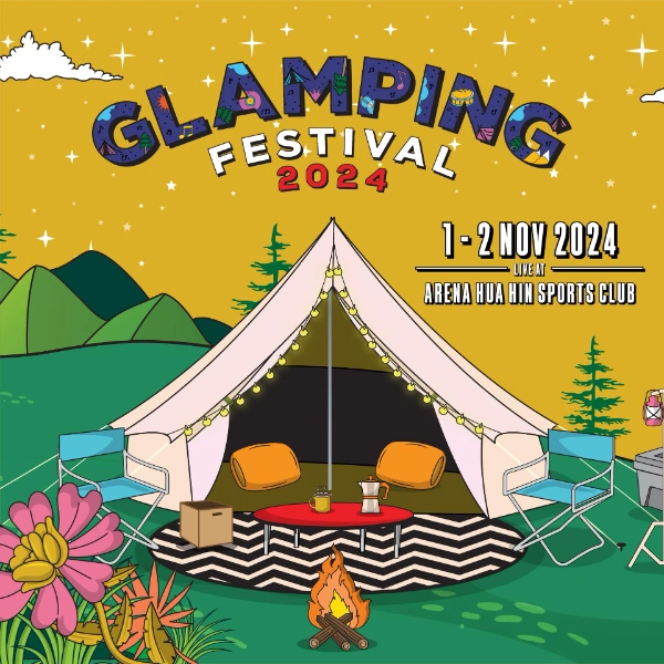 Glamping Festival 2024 วันที่ 1-2 พฤศจิกายน 2567 สนามอารีน่า หัวหิน 