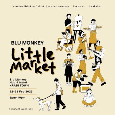 Blu Monkey Little Market 2025 @Hotel Krabi Town วันที่ 22 - 23 กุมภาพันธ์ 2568 