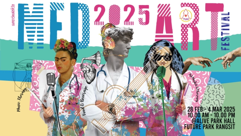 MED ART FESTIVAL 2025 วันที่ 28 กุมภาพันธ์ - 4 มีนาคม 2568 