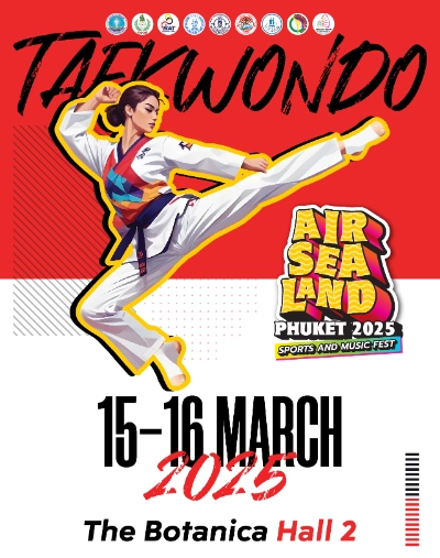 Taekwondo Competition AIR SEA LAND Phuket 2025 - 15 - 16 มีนาคม 2568 