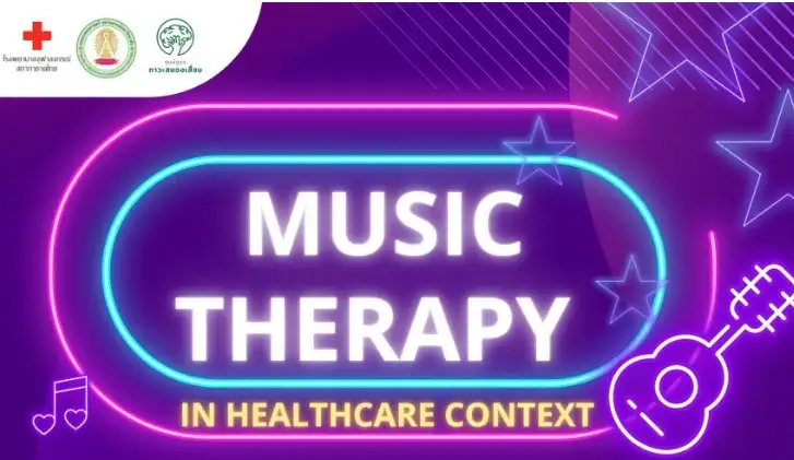 Music Therapy in Healthcare Context - ดนตรีบำบัดสำหรับให้บริการแก่ผู้ป่วย (รพ.จุฬา) HealthServ.net