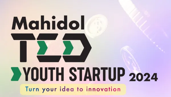 Mahidol TED Youth Startup 2024 เด็กจบใหม่อยากเป็น startup ต้องมาเวทีนี้ HealthServ.net